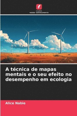 bokomslag A tcnica de mapas mentais e o seu efeito no desempenho em ecologia