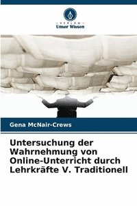 bokomslag Untersuchung der Wahrnehmung von Online-Unterricht durch Lehrkräfte V. Traditionell