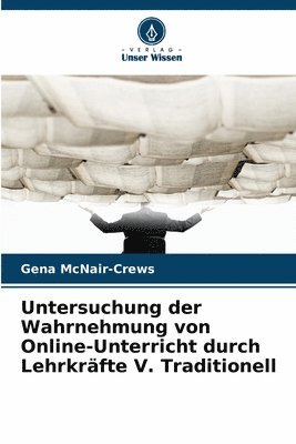 bokomslag Untersuchung der Wahrnehmung von Online-Unterricht durch Lehrkräfte V. Traditionell