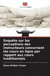 bokomslag Enquête sur les perceptions des instructeurs concernant les cours en ligne par rapport aux cours traditionnels