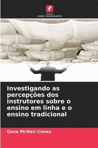 bokomslag Investigando as percepções dos instrutores sobre o ensino em linha e o ensino tradicional