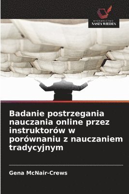 Badanie postrzegania nauczania online przez instruktorów w porównaniu z nauczaniem tradycyjnym 1