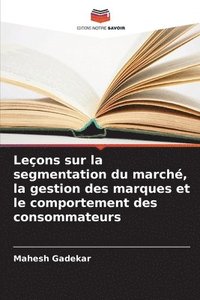 bokomslag Leçons sur la segmentation du marché, la gestion des marques et le comportement des consommateurs