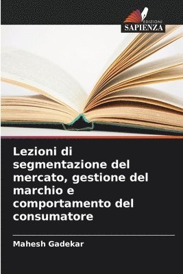 bokomslag Lezioni di segmentazione del mercato, gestione del marchio e comportamento del consumatore