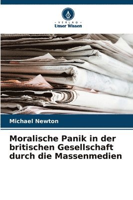 bokomslag Moralische Panik in der britischen Gesellschaft durch die Massenmedien