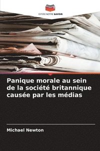 bokomslag Panique morale au sein de la société britannique causée par les médias