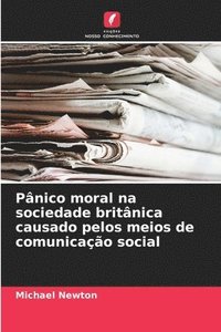 bokomslag Pnico moral na sociedade britnica causado pelos meios de comunicao social