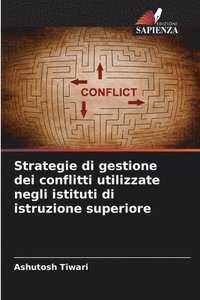 bokomslag Strategie di gestione dei conflitti utilizzate negli istituti di istruzione superiore