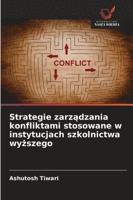 bokomslag Strategie zarz&#261;dzania konfliktami stosowane w instytucjach szkolnictwa wy&#380;szego