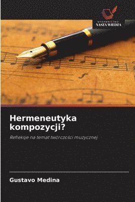 Gustavo Medina - Hermeneutyka kompozycji?, Häftad
