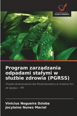 Program zarz&#261;dzania odpadami stalymi w slu&#380;bie zdrowia (PGRSS) 1