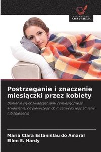 bokomslag Postrzeganie i znaczenie miesi&#261;czki przez kobiety