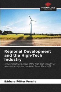 bokomslag Regional Development and the High-Tech Industry