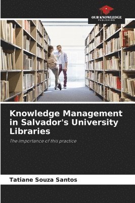 Knowledge Management in Salvador's University Libraries 1