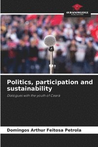 bokomslag Politics, participation and sustainability