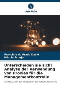 bokomslag Unterscheiden sie sich? Analyse der Verwendung von Proxies fr die Managementkontrolle