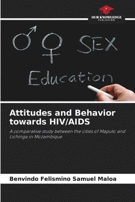 bokomslag Attitudes and Behavior towards HIV/AIDS