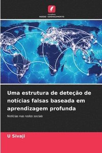 bokomslag Uma estrutura de deteção de notícias falsas baseada em aprendizagem profunda