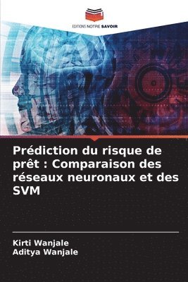 bokomslag Prédiction du risque de prêt: Comparaison des réseaux neuronaux et des SVM