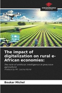 bokomslag The impact of digitalization on rural e-African economies