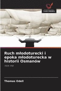 bokomslag Ruch mlodoturecki i epoka mlodoturecka w historii Osmanw