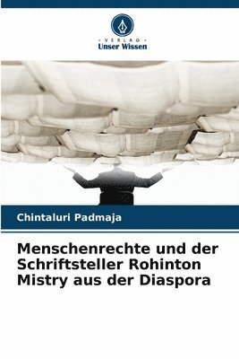 Menschenrechte und der Schriftsteller Rohinton Mistry aus der Diaspora 1