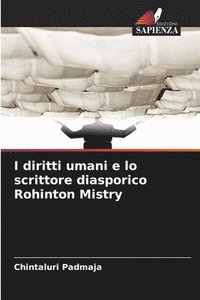 bokomslag I diritti umani e lo scrittore diasporico Rohinton Mistry