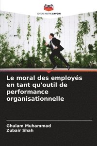 bokomslag Le moral des employés en tant qu'outil de performance organisationnelle