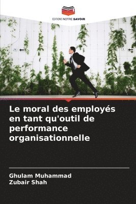 bokomslag moral des employés en tant qu'outil de performance organisationnelle
