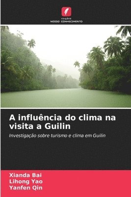 bokomslag A influência do clima na visita a Guilin