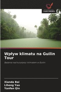 bokomslag Wplyw klimatu na Guilin Tour