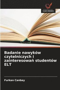 bokomslag Badanie nawykw czytelniczych i zainteresowa&#324; studentw ELT