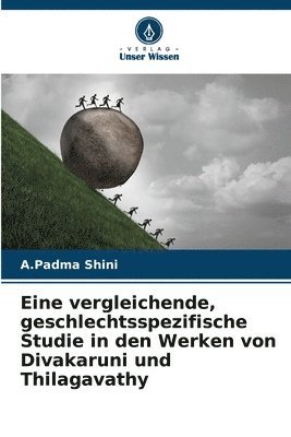 bokomslag Eine vergleichende, geschlechtsspezifische Studie in den Werken von Divakaruni und Thilagavathy