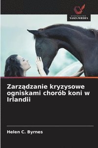 bokomslag Zarz&#261;dzanie kryzysowe ogniskami chorób koni w Irlandii