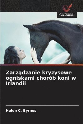 bokomslag Zarz?dzanie kryzysowe ogniskami chorób koni w Irlandii