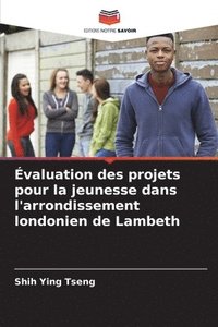 bokomslag Évaluation des projets pour la jeunesse dans l'arrondissement londonien de Lambeth