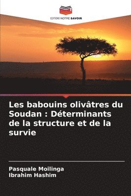 bokomslag Les babouins olivâtres du Soudan: Déterminants de la structure et de la survie