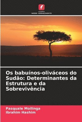 bokomslag Os babuínos-oliváceos do Sudão: Determinantes da Estrutura e da Sobrevivência