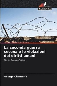 bokomslag La seconda guerra cecena e le violazioni dei diritti umani