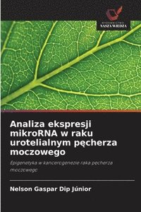 bokomslag Analiza ekspresji mikroRNA w raku urotelialnym p&#281;cherza moczowego