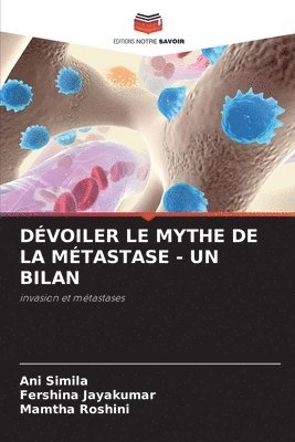 bokomslag Dvoiler Le Mythe de la Mtastase - Un Bilan