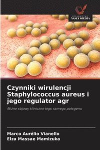 bokomslag Czynniki wirulencji Staphylococcus aureus i jego regulator agr