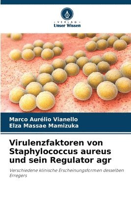 Virulenzfaktoren von Staphylococcus aureus und sein Regulator agr 1