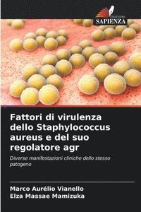 bokomslag Fattori di virulenza dello Staphylococcus aureus e del suo regolatore agr