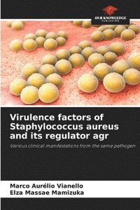 bokomslag Virulence factors of Staphylococcus aureus and its regulator agr