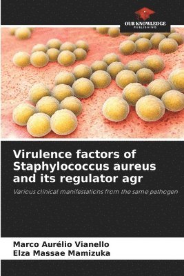 bokomslag Virulence factors of Staphylococcus aureus and its regulator agr