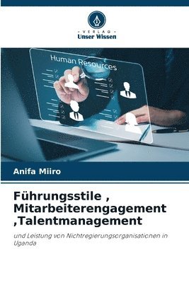 bokomslag Führungsstile, Mitarbeiterengagement, Talentmanagement