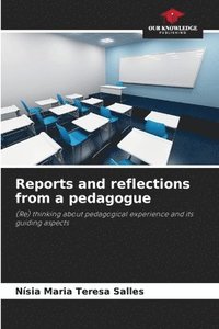 bokomslag Reports and reflections from a pedagogue