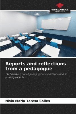 bokomslag Reports and reflections from a pedagogue