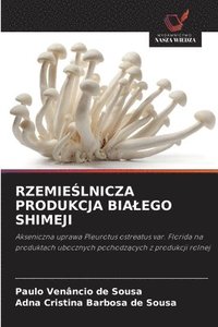 bokomslag Rzemie&#346;lnicza Produkcja Bialego Shimeji